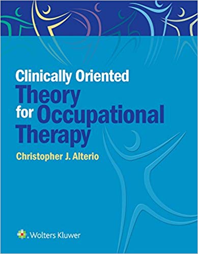 (eBook PDF)Clinically Oriented Theory for Occupational Therapy by Dr. Christopher Alterio 