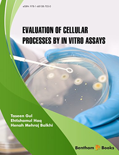 (eBook PDF)Evaluation of Cellular Processes by In Vitro Assays by Taseen Gul , Henah Mehraj Balkhi , Ehtishamul Haq 