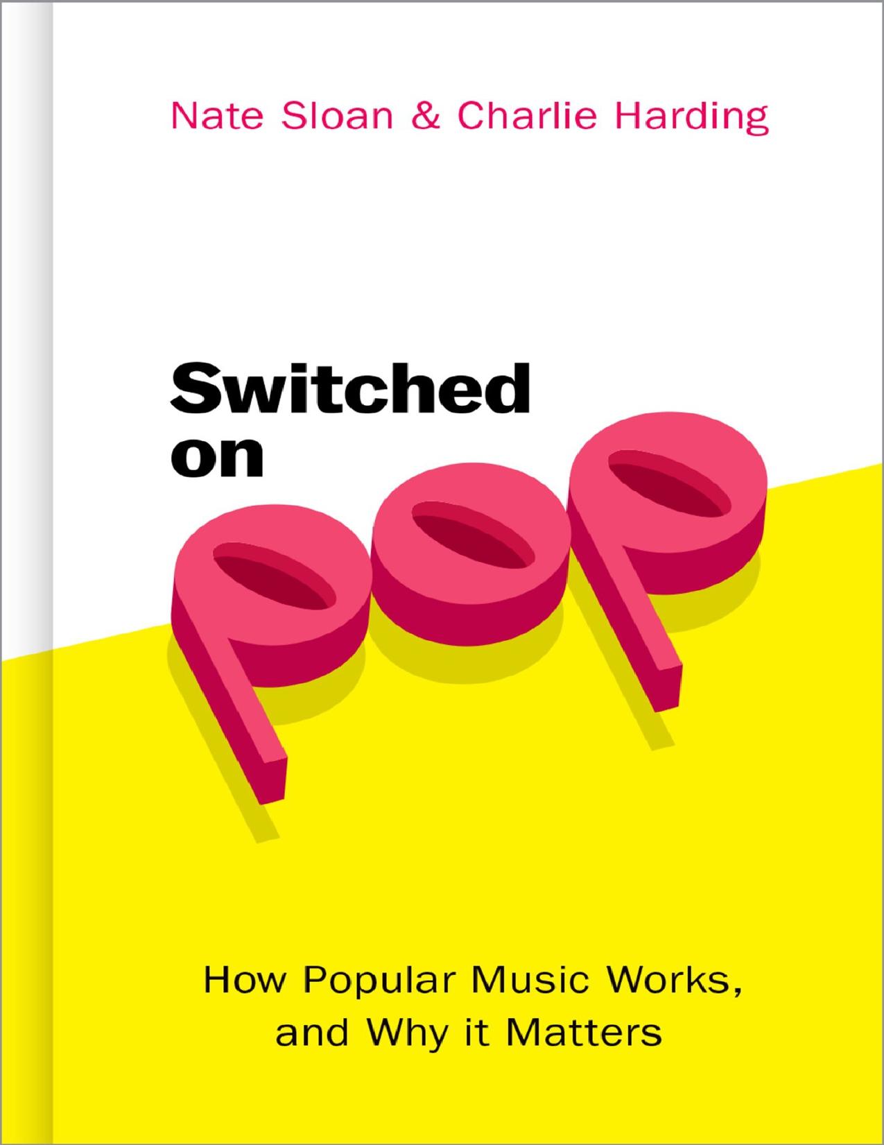 (eBook PDF)Switched On Pop: How Popular Music Works, and Why it Matters by Nate Sloan