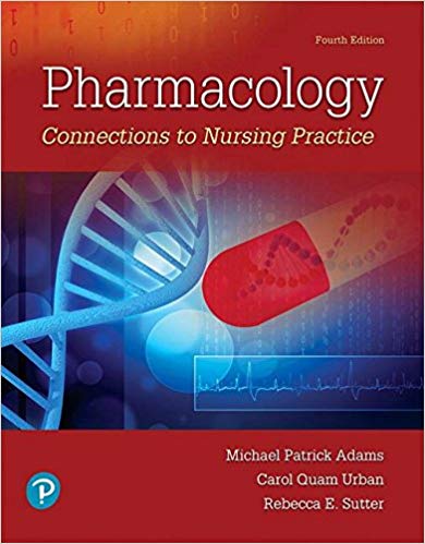 (eBook PDF)Pharmacology: Connections to Nursing Practice 4th Edition  by Michael Patrick Adams ,‎ Carol Quam Urban PhD RN 