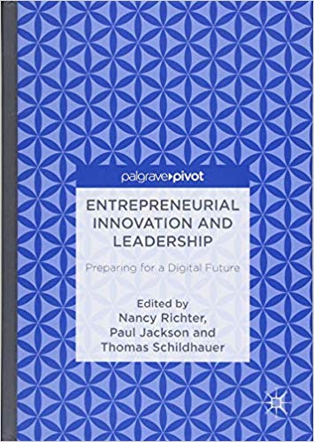 (eBook PDF)Entrepreneurial Innovation and Leadership: Preparing for a Digital Future by Nancy Richter , Paul Jackson , Thomas Schildhauer 