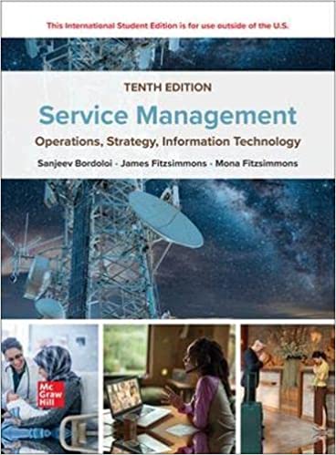(eBook PDF)ISE EBook Service Management Operations, Strategy, Information Technology 10th Edition  by Sanjeev K. Bordoloi,James A. Fitzsimmons Seay Professor of Business Emeritus