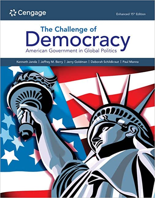 (eBook PDF)The Challenge of Democracy American Government in Global Politics Enhanced Fifteenth Edition by Deborah Schildkraut,Kenneth Janda,Jeffrey Berry,Jerry Goldman