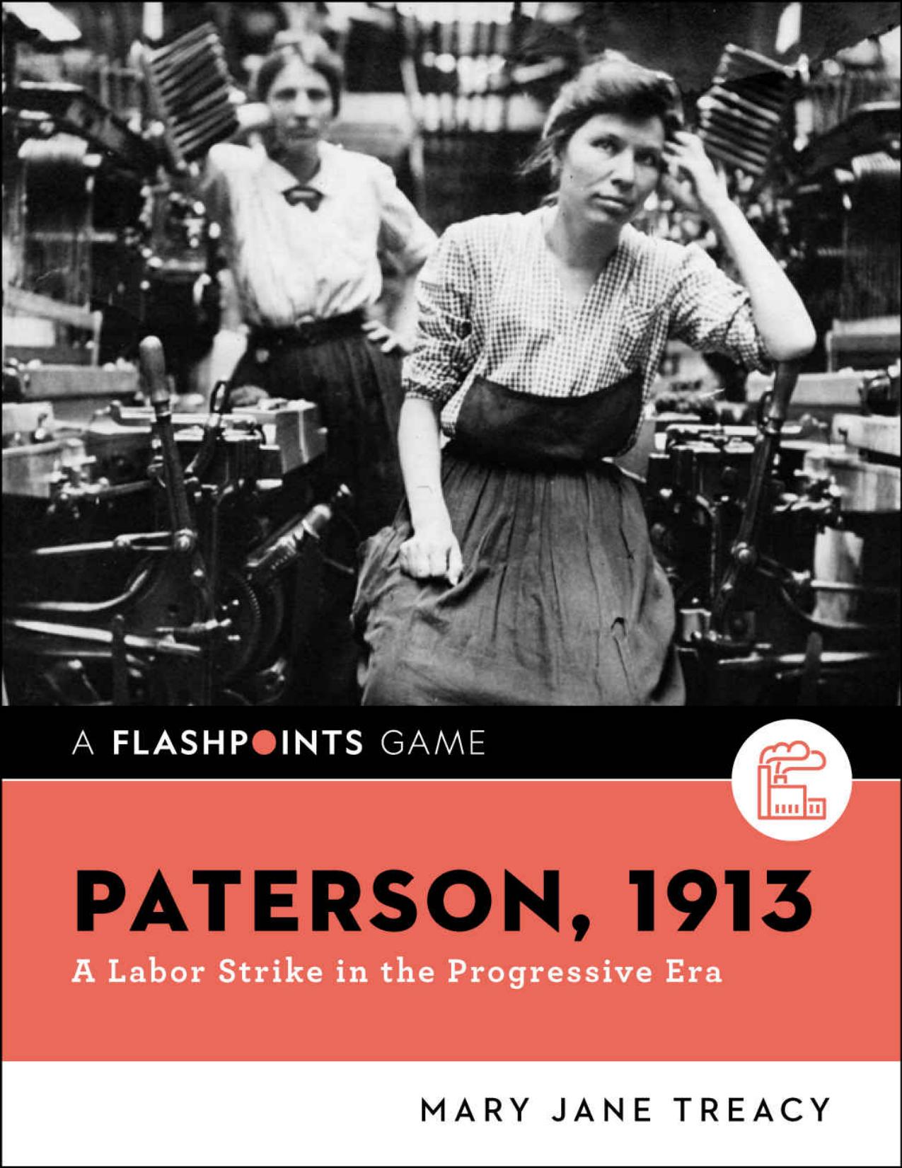 (eBook PDF)Paterson, 1913: A Labor Strike in the Progressive Era (Flashpoints) by Mary Jane Treacy