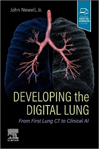 (eBook PDF)Developing the Digital Lung: From First Lung CT to Clinical AI by John D. Newell MD FACR