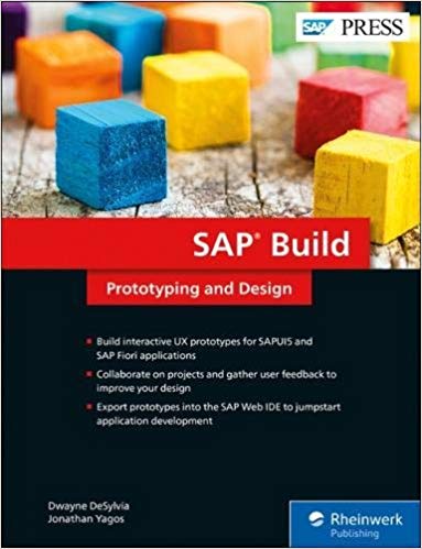 (eBook PDF)SAP Build - Prototyping and Design by Dwayne DeSylvia , Jonathan Yagos 