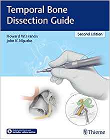 (eBook PDF)Temporal Bone Dissection Guide, 2nd Edition + 1st Edition + Videos by Howard W. Francis,John K. Niparko