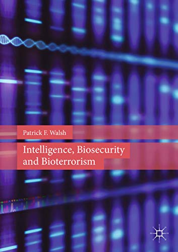 (eBook PDF)Intelligence, Biosecurity and Bioterrorism by Patrick F. Walsh 