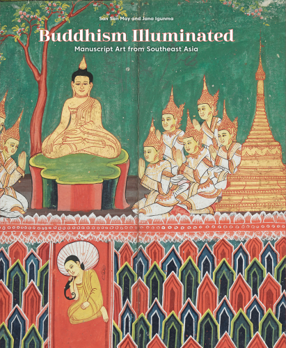 (eBook PDF)Buddhism Illuminated: Manuscript Art from South-East Asia by San San May, Jana Igunma
