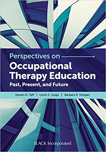 (eBook PDF)Perspectives in Occupational Therapy Education by Steven D Taff PhD OTR/L FNAP FAOTA , Lenin C. Grajo PhD EdM OTR/L , Barbara Hooper PhD OTR/L FAOTA 