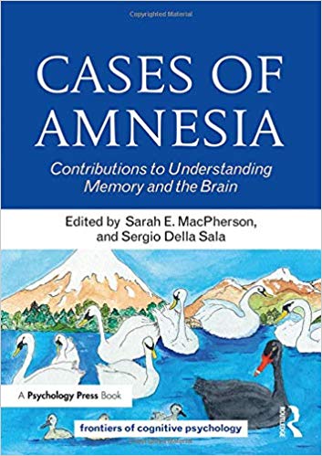 (eBook PDF)Cases of Amnesia Contributions to Understanding Memory and the Brain by Sarah E. MacPherson , Sergio Della Sala 