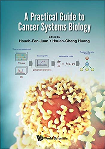 (eBook PDF)A Practical Guide To Cancer Systems Biology by Hsueh-Fen Juan , Hsuan-Cheng Huang 