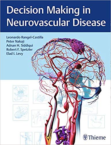 (eBook PDF)Decision Making in Neurovascular Disease by Leonardo Rangel-Castilla , Peter Nakaji , Adnan Siddiqui , Robert Spetzler , Elad Levy 