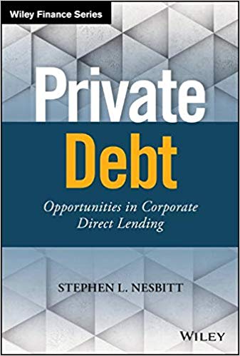 (eBook PDF)Private Debt Opportunities in Corporate Direct Lending by Stephen L. Nesbitt 