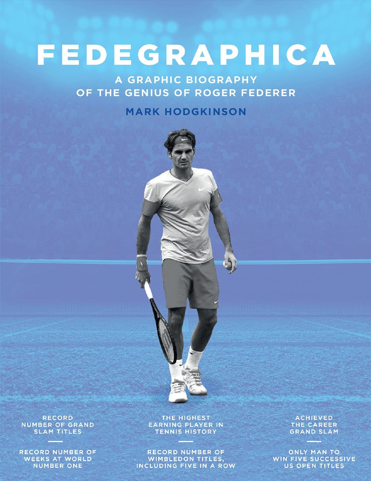 (eBook PDF)Fedegraphica: A Graphic Biography of the Genius of Roger Federer by Mark Hodgkinson