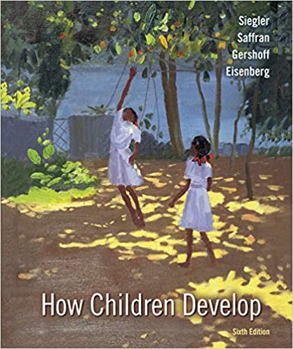 (eBook PDF)How Children Develop 6th Edition by Robert S. Siegler , Jenny R. Saffran
