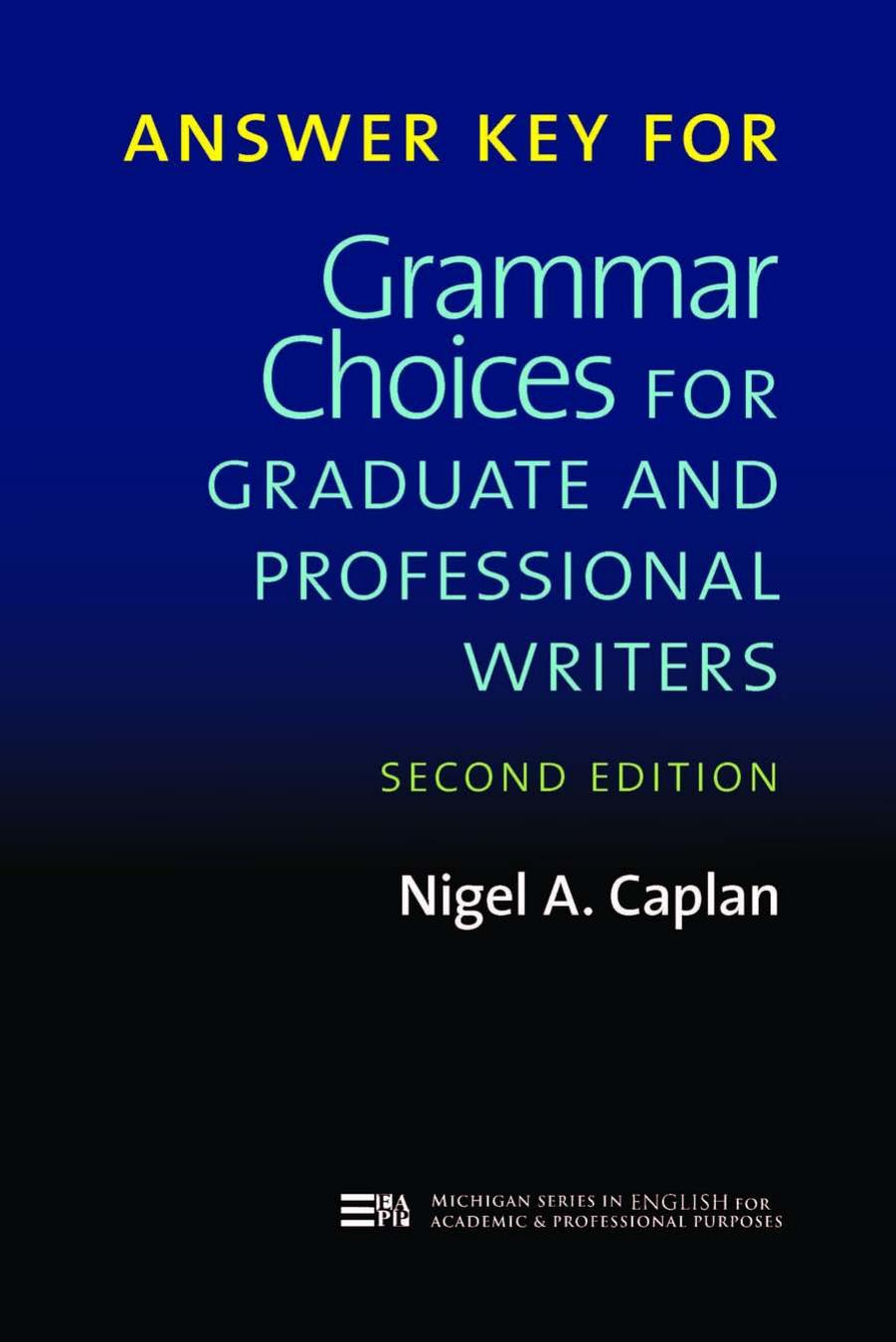 (eBook PDF)Answer Key for Grammar Choices for Graduate and Professional Writers Second Edition by Nigel A Caplan