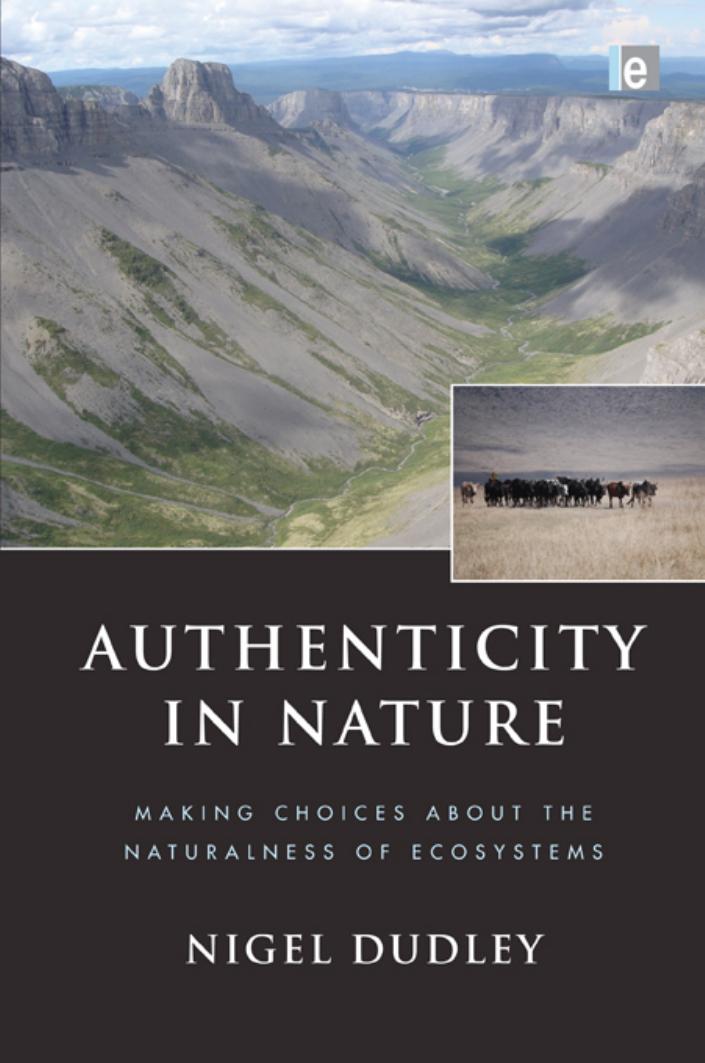 (eBook PDF)Authenticity in Nature: Making Choices about the Naturalness of Ecosystems by Nigel Dudley