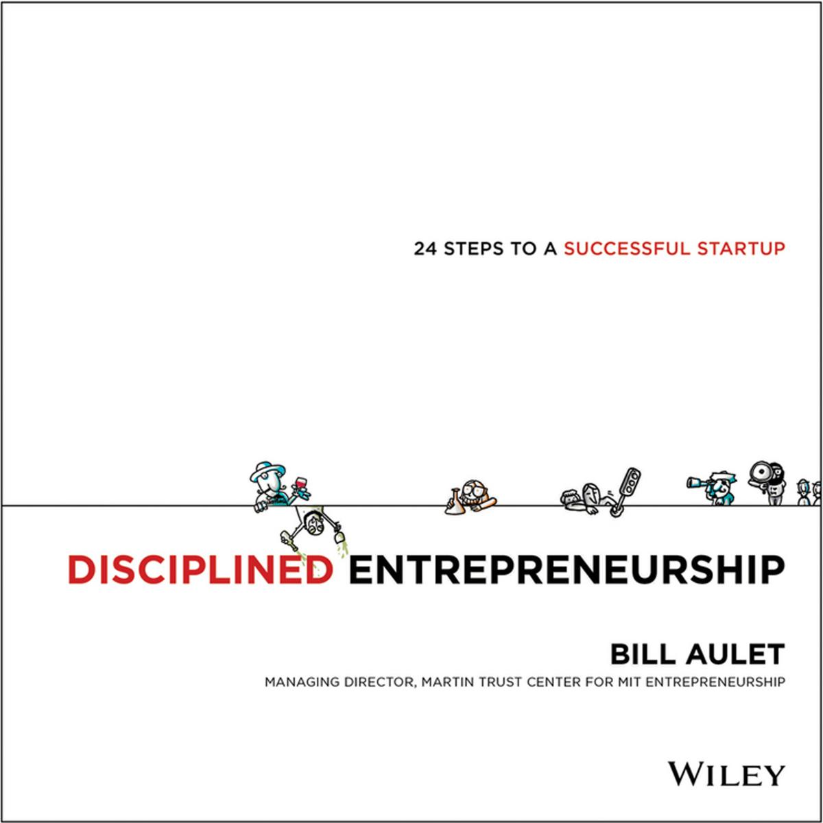 (eBook PDF)Disciplined Entrepreneurship: 24 Steps to a Successful Startup 1st Edition by Bill Aulet 