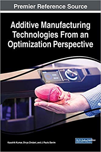 (eBook PDF)Additive Manufacturing Technologies From an Optimization Perspective by Kaushik Kumar , Divya Zindani , J. Paulo Davim 