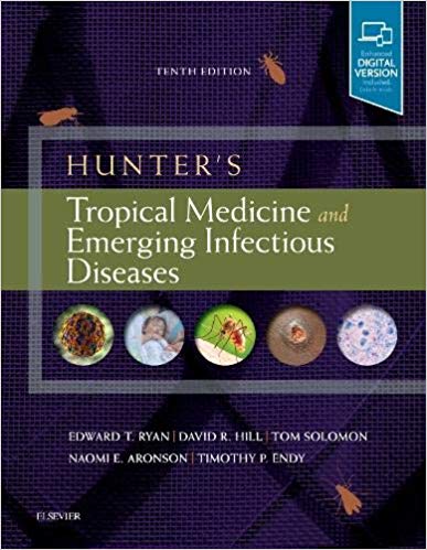 (eBook PDF)Hunter's Tropical Medicine and Emerging Infectious Diseases 10th Edition by Edward T Ryan , David R Hill MD DTM&H FRCP FFTM FASTM , Tom Solomon , Timothy P Endy , Naomi Aronson 