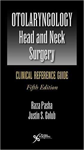 (eBook PDF)Otolaryngology: Head and Neck Surgery Clinical Reference Guide, 5E by Raza Pasha , Justin Golub 