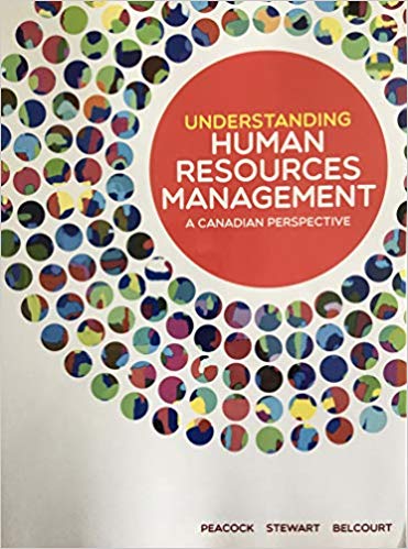 (Test Bank)Understanding Human Resources Management: A Canadian Perspective by Melanie Peacock , Eileen Stewart , Monica Belcourt 