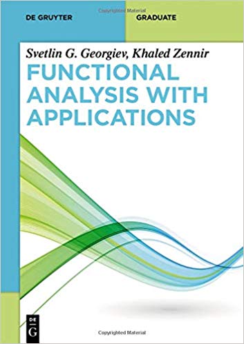 (eBook PDF)Functional Analysis with Applications by Svetlin G. Georgiev , Khaled Zennir 