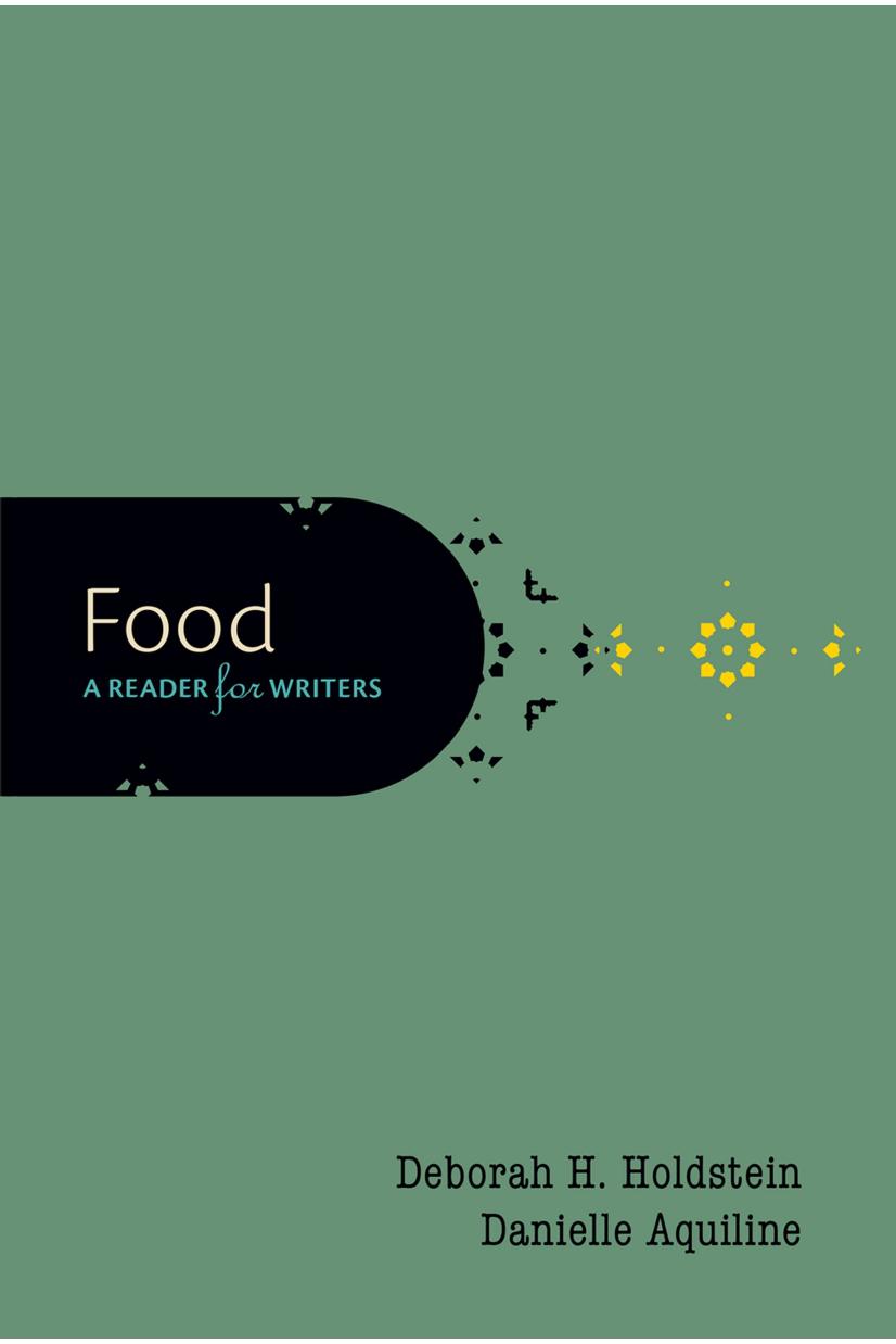 (eBook PDF)Food A Reader for Writers 1st Edition by Deborah H. Holdstein,Danielle Aquiline