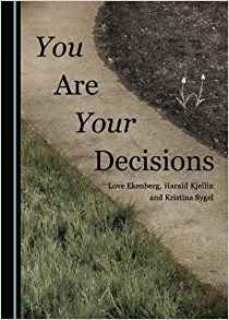 (eBook PDF)You Are Your Decisions by Harald Kjellin, Kristina Sygel Love Ekenberg 