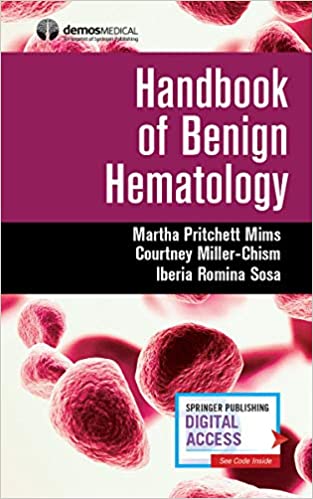 (eBook PDF)Handbook of Benign Hematology by Courtney Miller-Chism,Iberia Romina Sosa