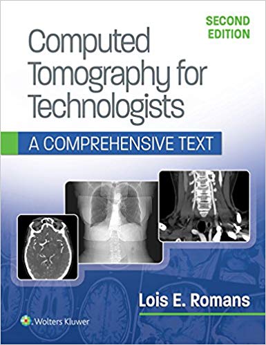(eBook PDF)Computed Tomography for Technologists: A Comprehensive Text, Second Edition by Lois Romans BA RT (R) (CT) 