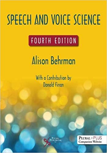 (eBook PDF)Speech and Voice Science, 4th Edition by Alison Behrman