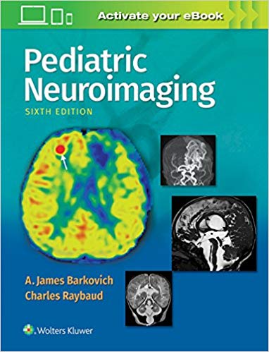 (eBook PDF)Pediatric Neuroimaging 6th Edition by A. James Barkovich MD , Charles Raybaud MD 