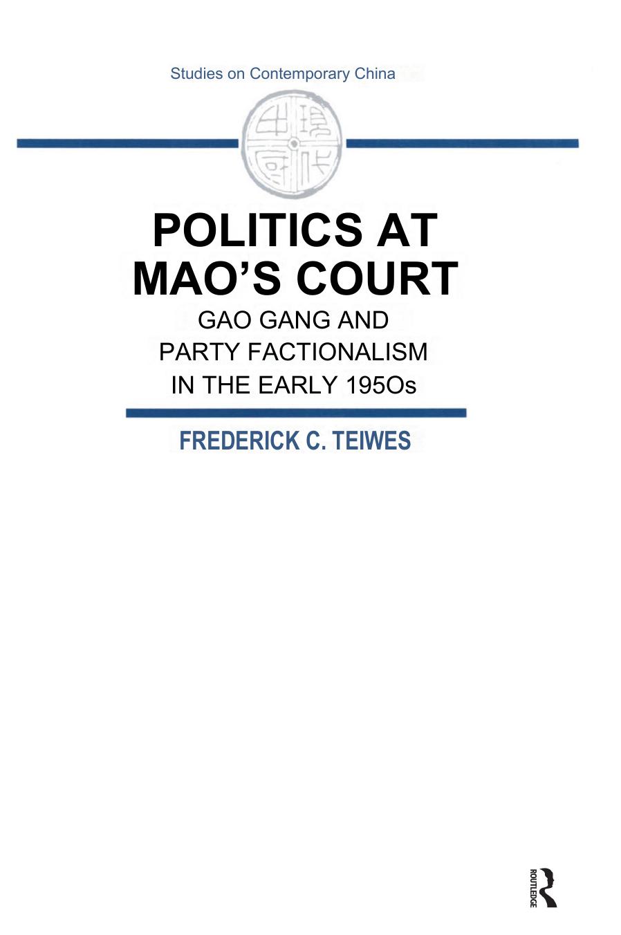 (eBook PDF)Politics at Mao's Court: Gao Gang and Party Factionalism in the Early 1950s by Frederick C Teiwes