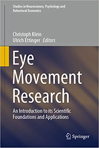 (eBook PDF)Eye Movement Research: An Introduction to its Scientific Foundations and Applications by Christoph Klein, Ulrich Ettinger