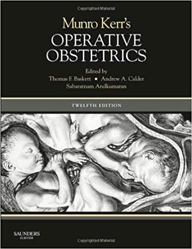 (eBook PDF)Munro Kerr s Operative Obstetrics, 12th Edition by Thomas F. Baskett MB BCh BAO FRCS(C) FRCS(Ed) FRCOG FACOG DHMSA , Andrew A. Calder MB ChB MD FRCS(Ed) FRCP(Glas) FRCP(Ed) FRCOG HonFCOG(SA) 