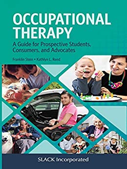 (eBook PDF)Occupational Therapy A Guide for Prospective Students, Consumers and Advocates by Franklin Stein , Kathlyn L. Reed