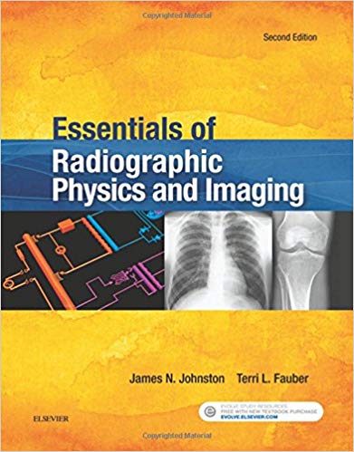 (eBook PDF)Essentials of Radiographic Physics and Imaging (2nd Edition) by James Johnston Ph.D. R.T.(R)(CV) , Terri L. Fauber EdD RT(R)(M) 