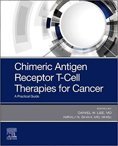 (eBook PDF)Chimeric Antigen Receptor T-Cell Therapies for Cancer by Daniel W. Lee , Nirali N. Shah 