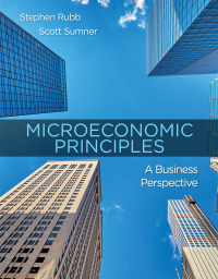 (eBook PDF)Microeconomic Principles: A Business Perspective  by Stephen Rubb , Scott Sumner 