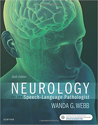 (eBook PDF)Neurology for the Speech-Language Pathologist 6th by Wanda Webb PhD , Richard K. Adler PhD CCC-SLP 