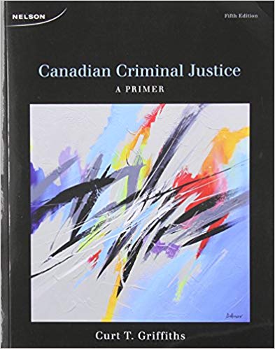 (eBook PDF)Canadian Criminal Justice - A Primer, 5th Edition by Curt T. Griffiths 