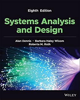 (eBook PDF)Systems Analysis and Design, 8th Edition  by Alan Dennis,Barbara Wixom