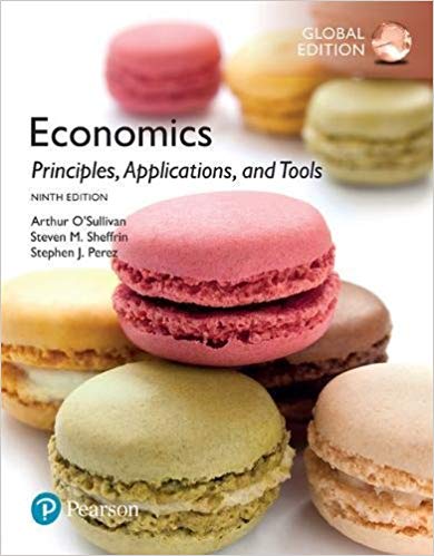 (eBook PDF)Economics: Principles, Applications, and Tools, Global Edition by Arthur O'Sullivan , Steven Sheffrin , Stephen Perez 
