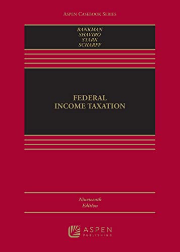(eBook EPUB)Federal Income Taxation (Aspen Casebook Series) 19th Edition by Joseph Bankman,Daniel N. Shaviro,Kirk J. Stark