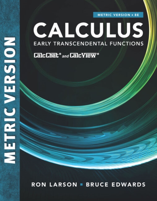 (eBook PDF)Calculus Early Transcendental Functions, 8th International Metric Edition by Ron (The Pennsylvania State University, The Behrend College) Larson, Bruce (University of Florida)
