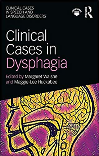 (eBook PDF)Clinical Cases in Dysphagia by Margaret Walshe , Maggie-Lee Huckabee 