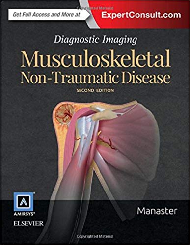 (eBook PDF)Diagnostic Imaging - Musculoskeletal Non-Traumatic Disease, 2nd Edition by B. J. Manaster MD PhD FACR 