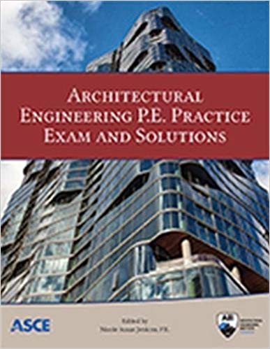 (eBook PDF)Architectural Engineering PE Practice Exam and Solutions by American Society of Civil Engineers , Nicole Susan Jenkins , P.E. 